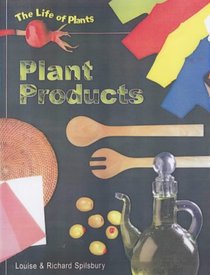 Plant Products (Life of Plants)