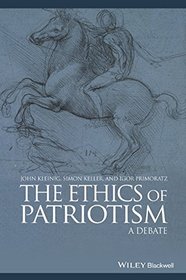 The Ethics of Patriotism: A Debate (Great Debates in Philosophy)