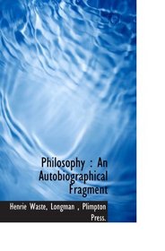 Philosophy : An Autobiographical Fragment