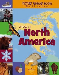 Atlas of North America (Picture Window Books World Atlases)