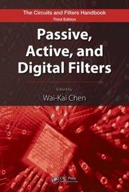 Passive, Active, and Digital Filters (The Circuits and Filters Handbook, 3rd Edition)