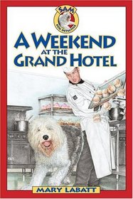 A Weekend at the Grand Hotel (Sam: Dog Detective)