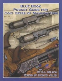 Blue Book Pocket Guide for Colt Dates of Manufacture