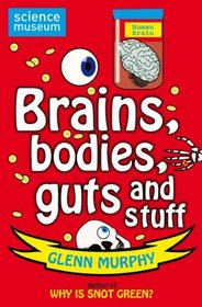 Science: Sorted! Brains, Bodies, Guts and Stuff (Science Museum)