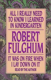 All I Really Need to Know I Learned in Kindergarten/It Was on Fire When I Lay Do wn on It : Boxed Set