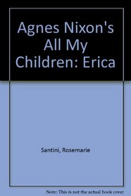 Agnes Nixon's All My Children: Erica