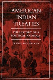 American Indian Treaties: The History of a Political Anomaly