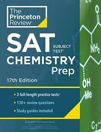 Princeton Review SAT Subject Test Chemistry Prep, 17th Edition: 3 Practice Tests + Content Review + Strategies & Techniques (College Test Preparation)
