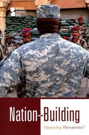 Nation Building (Opposing Viewpoints)