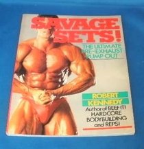 Savage Sets!: The Ultimate Pre-Exhaust Pump Out