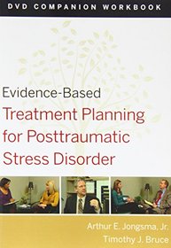Evidence-Based Treatment Planning for Posttraumatic Stress Disorder, DVD and Workbook Set (Evidence-Based Psychotherapy Treatment Planning Video Series)