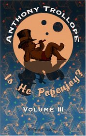 Is He Popenjoy? A Novel: Volume 3