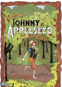 The Legend of Johnny Appleseed: The Graphic Novel (Graphic Spin)