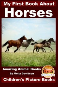 My First Book about Horses - Amazing Animal Books - Children's Picture Books