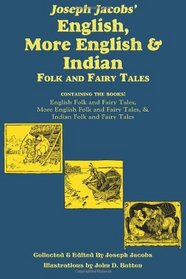 Joseph Jacobs' English, More English, and Indian Folk and Fairy Tales