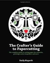 The Crafter's Guide to Papercutting