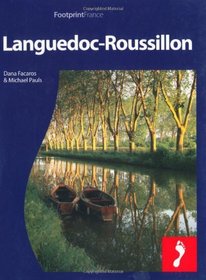 Languedoc-Rousillon: Full-color travel guide to Languedoc-Rousillon, including a single, large format Popout map of the region (Footprint - Destination Guides)