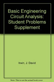 Basic Engineering Circuit Analysis: Student Problems Supplement