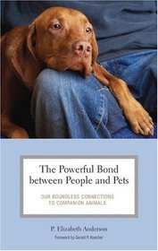The Powerful Bond between People and Pets: Our Boundless Connections to Companion Animals (Practical and Applied Psychology)