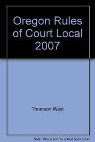Oregon Rules of Court Local 2007