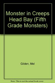 Monster in Creeps Head Bay (Fifth Grade Monsters, No 9)