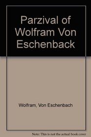 Parzival of Wolfram Von Eschenback