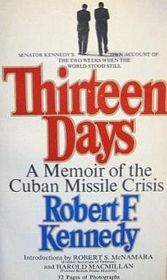 Thirteen Days : A Memoir of the Cuban Missile Crises