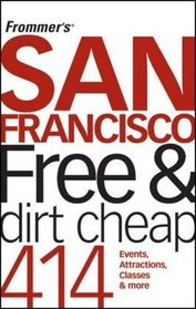 Frommer's San Francisco Free & Dirt Cheap (Frommer's Free & Dirt Cheap)