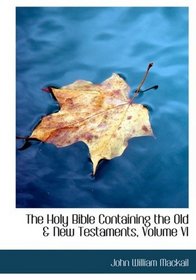 The Holy Bible Containing the Old a New Testaments, Volume VI (Large Print Edition)