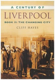 Liverpool: Bk. 2: The Changing City (Then & Now) (Book II)