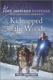 Kidnapped in the Woods (Love Inspired Suspense, No 1044) (True Large Print)