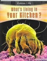 Whats Living in Your Kitchen (Hidden Life)