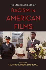 The Encyclopedia of Racism in American Films (National Cinemas)