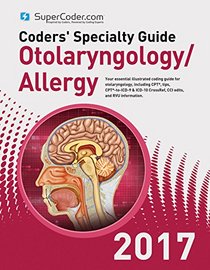 Coders' Specialty Guide 2017: Otolaryngology