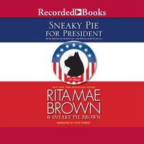 Sneaky Pie for President (Mrs. Murphy, Bk 21) (Audio CD) (Unabridged)