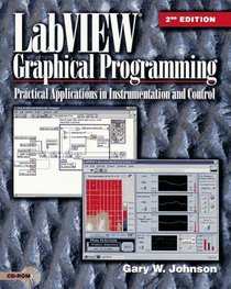 LabVIEW Graphical Programming : Practical Applications in Instrumentation and Control