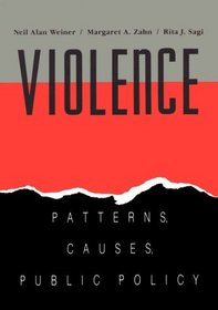 Violence : Patterns, Causes, and Public Policy