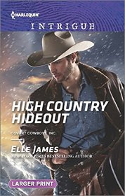 High Country Hideout (Covert Cowboys, Inc.) (Harlequin Intrigue, No 1594) (Larger Print)