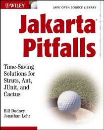 Jakarta Pitfalls : Time-Saving Solutions for Struts, Ant, JUnit, and Cactus (Java Open Source Library)  (Java Open Source Library)