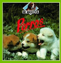 Perros (Mi Mascota) (Spanish Edition)