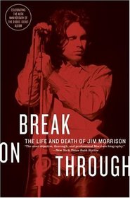 Break on Through : The Life and Death of Jim Morrison