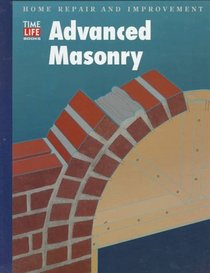 Advanced Masonry (Home Repair and Improvement)