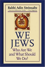 We Jews : Who Are We and What Should We Do