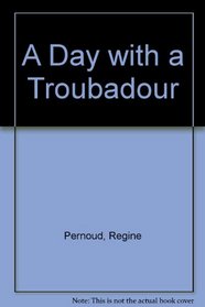 A Day With a Troubadour (A Day With)