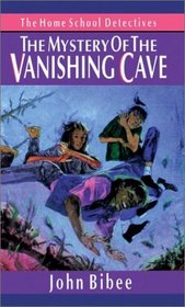 The Mystery of the Vanishing Cave (Home School Detectives, Bk 5)