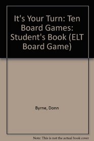 It's Your Turn: Ten Board Games: Student's Book