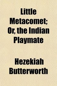 Little Metacomet; Or, the Indian Playmate