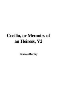 Cecilia, or Memoirs of an Heiress, V2