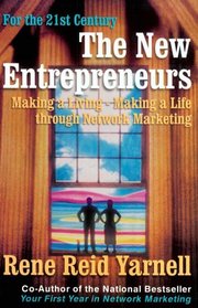 The New Entrepreneurs: Making a Living-Making a Life Through Network Marketing