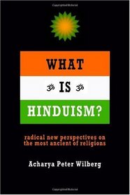 What is Hinduism?: Radical new perspectives on the most ancient of religions